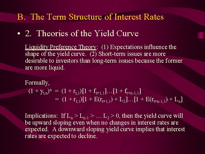 B. The Term Structure of Interest Rates • 2. Theories of the Yield Curve