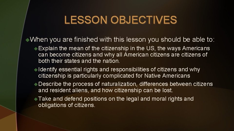 LESSON OBJECTIVES u. When you are finished with this lesson you should be able