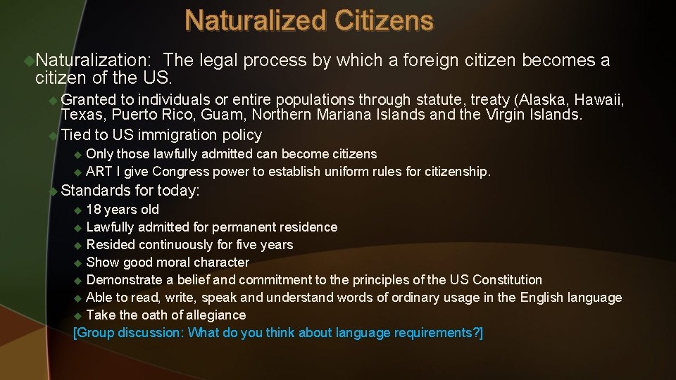 Naturalized Citizens u. Naturalization: The legal process by which a foreign citizen becomes a