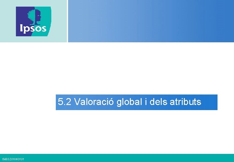 5. 2 Valoració global i dels atributs 568 SZ 01 IN 0101 