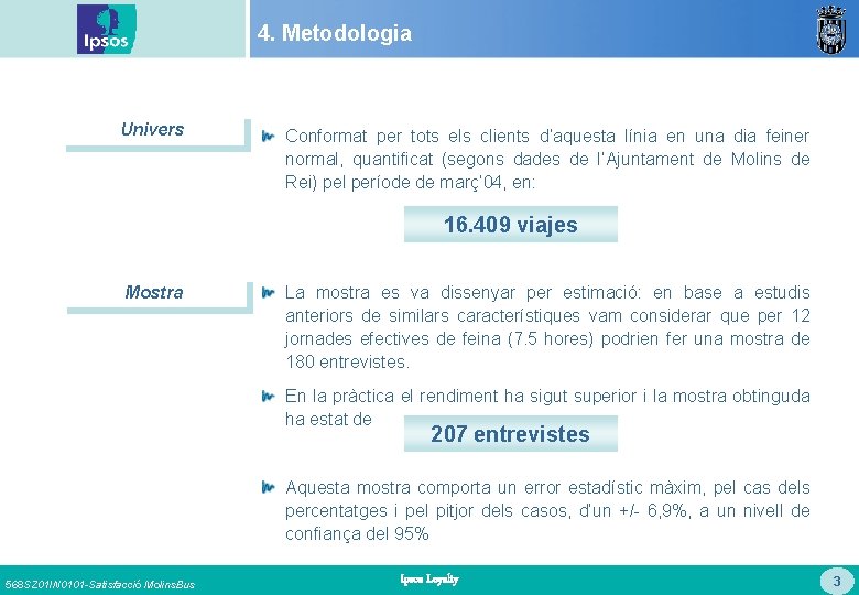 4. Metodologia Univers Conformat per tots els clients d’aquesta línia en una dia feiner