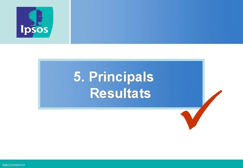 5. Principals Resultats 5. - PRINCIPALES RESDULTADOS 568 SZ 01 IN 0101 