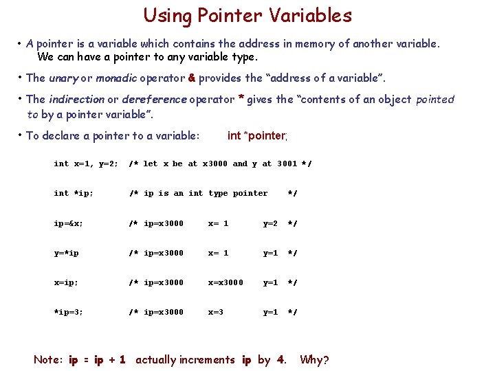 Using Pointer Variables • A pointer is a variable which contains the address in Using Pointer Variables • A pointer is a variable which contains the address in