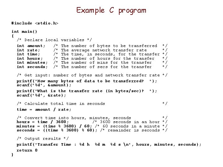 Example C program #include <stdio. h> int main() { /* Declare local int amount; Example C program #include <stdio. h> int main() { /* Declare local int amount;