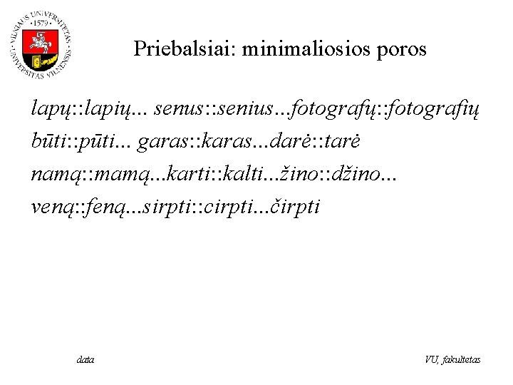 Priebalsiai: minimaliosios poros lapų: : lapių. . . senus: : senius. . . fotografų: