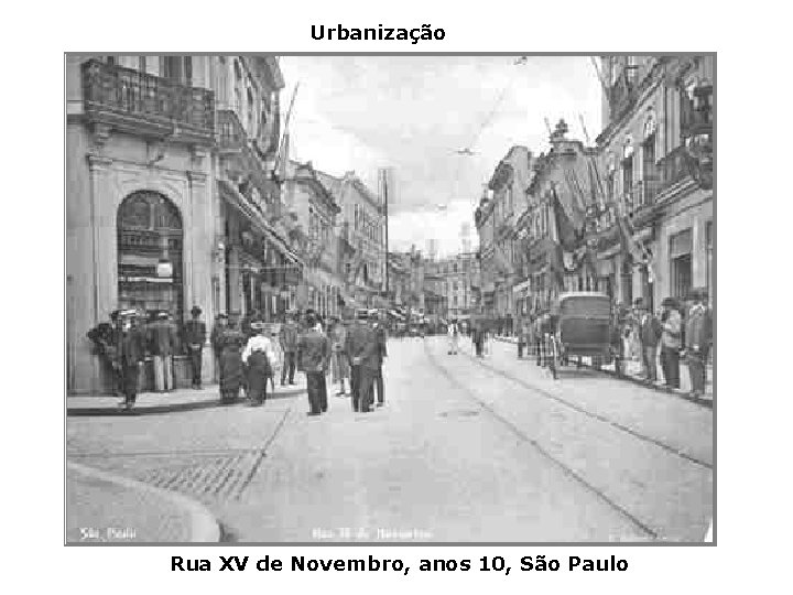 Urbanização Rua XV de Novembro, anos 10, São Paulo 