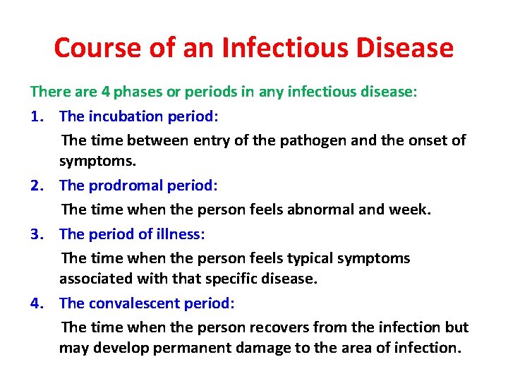 Course of an Infectious Disease There are 4 phases or periods in any infectious