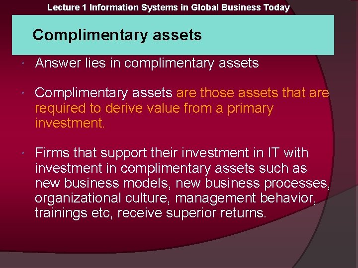 Lecture 1 Information Systems in Global Business Today Complimentary assets Answer lies in complimentary