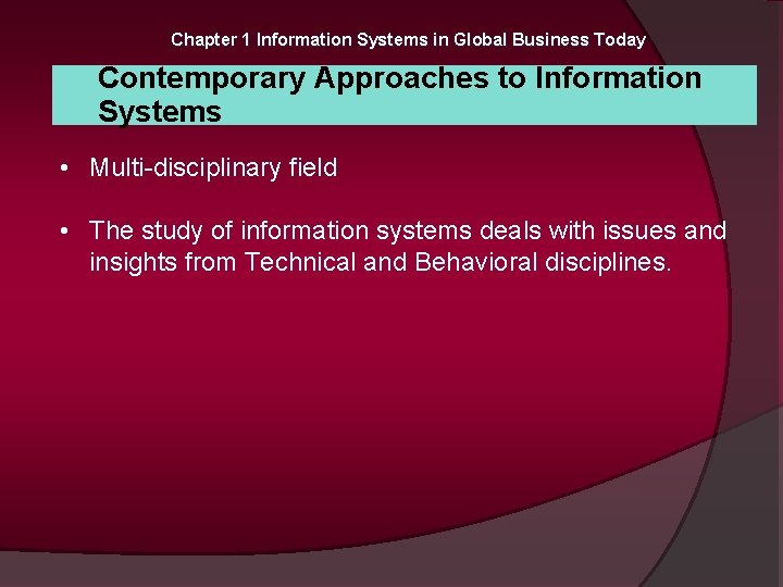 Chapter 1 Information Systems in Global Business Today Contemporary Approaches to Information Systems •