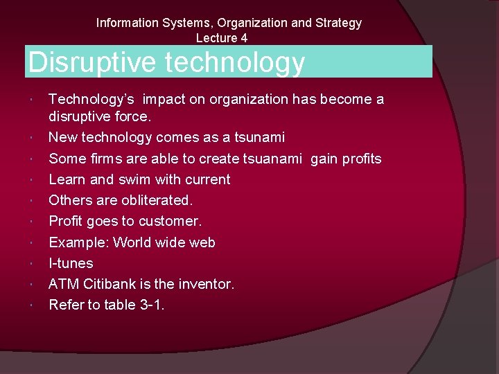 Information Systems, Organization and Strategy Lecture 4 Disruptive technology Technology’s impact on organization has