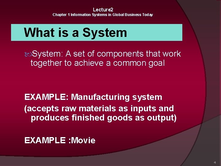 Lecture 2 Chapter 1 Information Systems in Global Business Today What is a System: