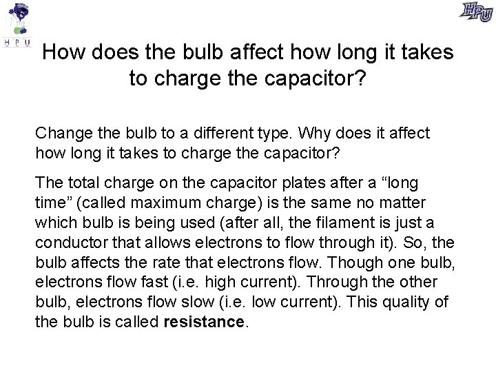How does the bulb affect how long it takes to charge the capacitor? Change
