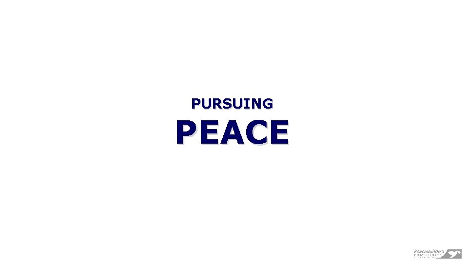 PURSUING PEACE 