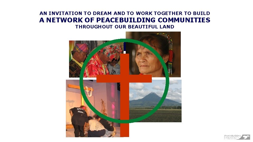 AN INVITATION TO DREAM AND TO WORK TOGETHER TO BUILD A NETWORK OF PEACEBUILDING