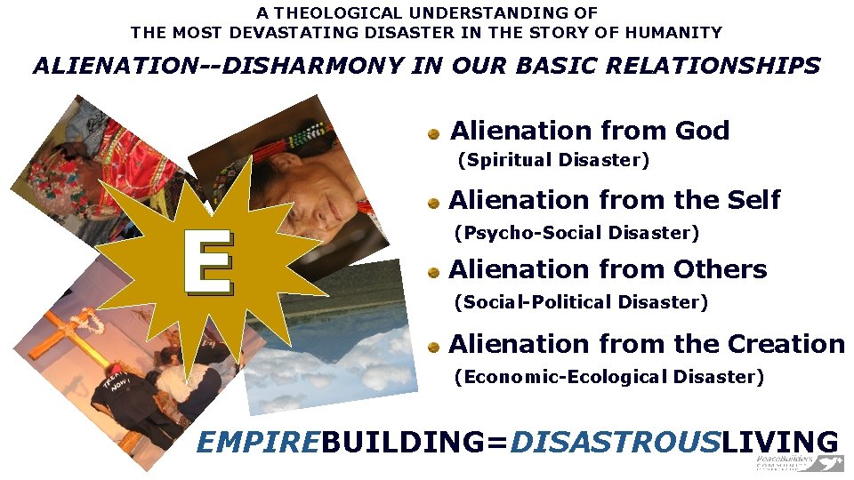 A THEOLOGICAL UNDERSTANDING OF THE MOST DEVASTATING DISASTER IN THE STORY OF HUMANITY ALIENATION--DISHARMONY