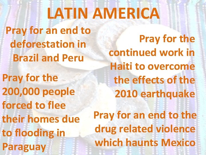 LATIN AMERICA Pray for an end to deforestation in Brazil and Peru Pray for