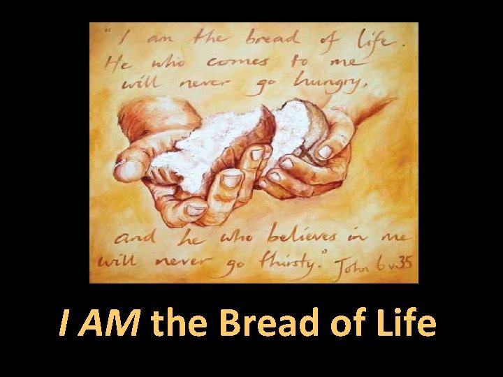 I AM the Bread of Life 