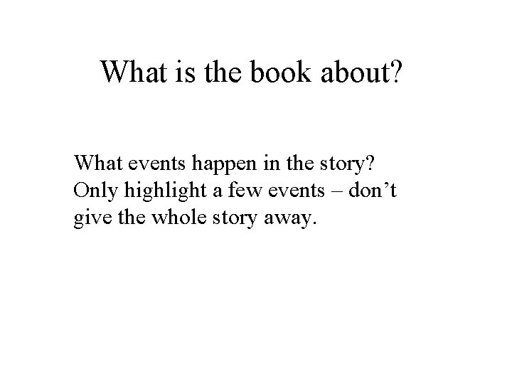 What is the book about? What events happen in the story? Only highlight a
