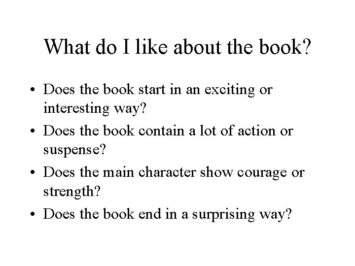 What do I like about the book? • Does the book start in an