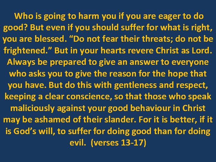 Who is going to harm you if you are eager to do good? But