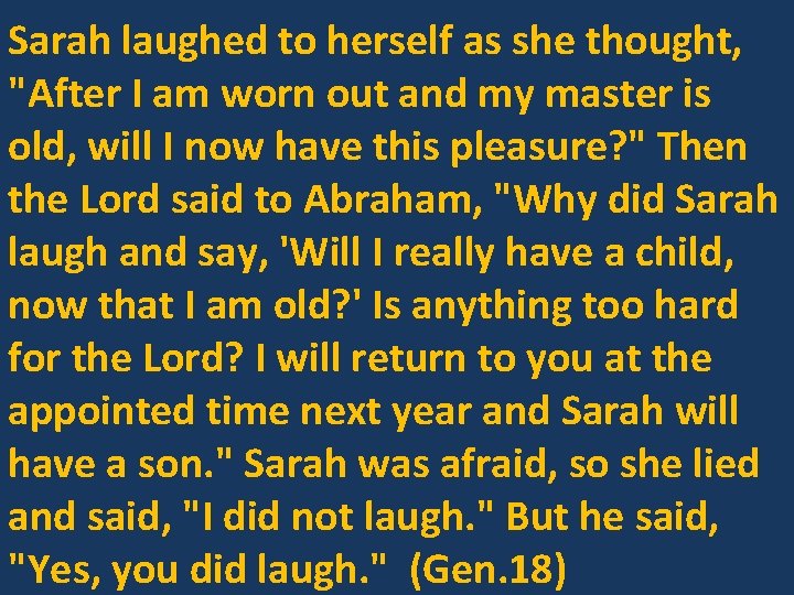 Sarah laughed to herself as she thought, "After I am worn out and my