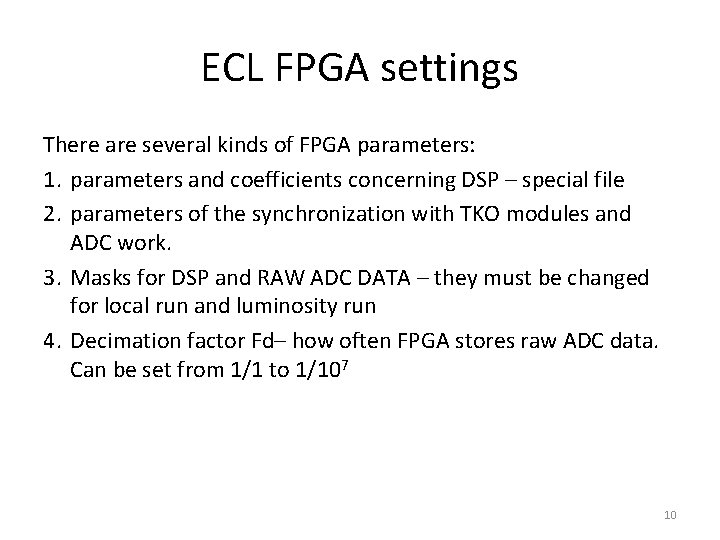 ECL FPGA settings There are several kinds of FPGA parameters: 1. parameters and coefficients