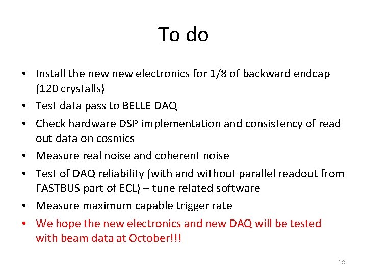 To do • Install the new electronics for 1/8 of backward endcap (120 crystalls)