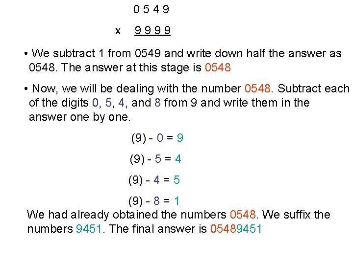 0549 x 9999 • We subtract 1 from 0549 and write down half the 0549 x 9999 • We subtract 1 from 0549 and write down half the