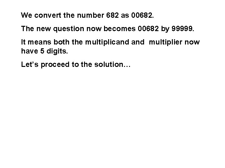 We convert the number 682 as 00682. The new question now becomes 00682 by We convert the number 682 as 00682. The new question now becomes 00682 by