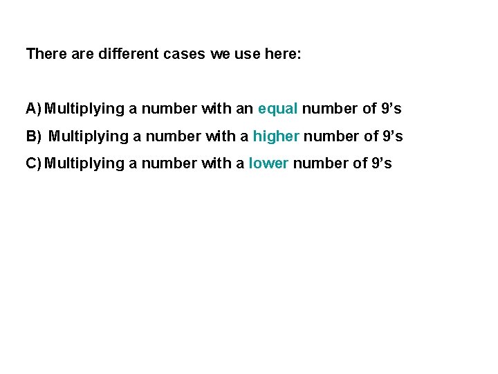There are different cases we use here: A) Multiplying a number with an equal There are different cases we use here: A) Multiplying a number with an equal