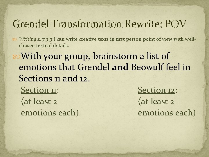 Grendel Transformation Rewrite: POV Writing 11. 7. 3. 3 I can write creative texts
