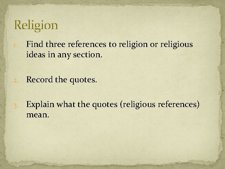 Religion 1. Find three references to religion or religious ideas in any section. 2.