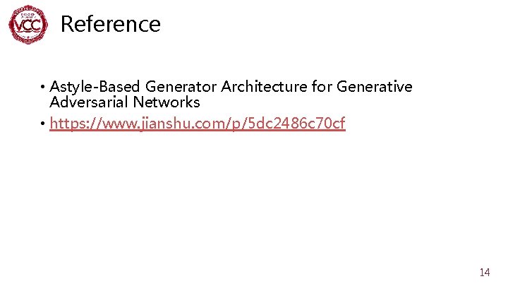 Reference • Astyle-Based Generator Architecture for Generative Adversarial Networks • https: //www. jianshu. com/p/5