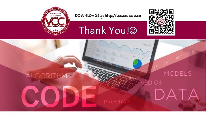 DOWNLOADS at http: //vcc. szu. edu. cn Thank You! 