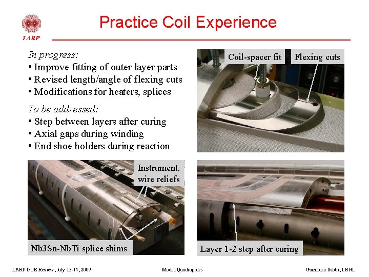 Practice Coil Experience In progress: • Improve fitting of outer layer parts • Revised