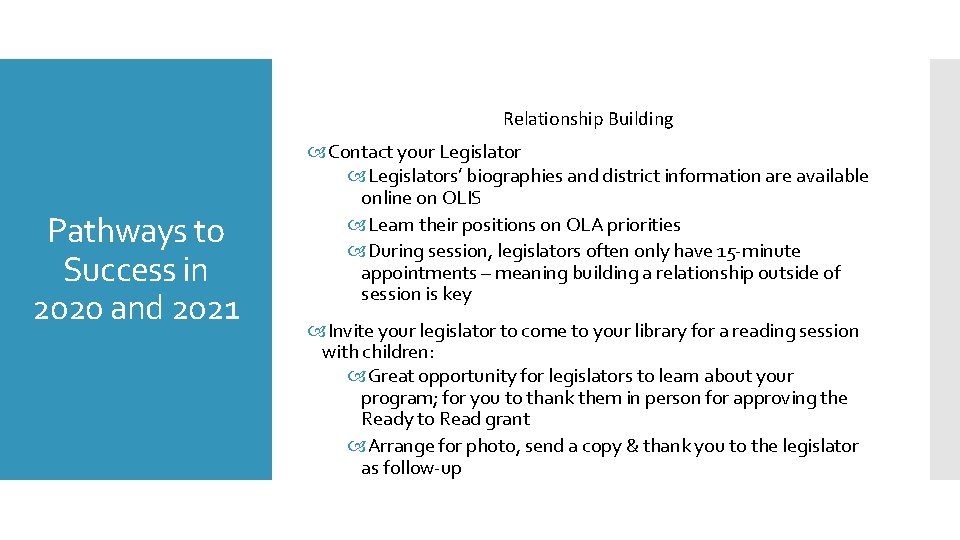 Relationship Building Pathways to Success in 2020 and 2021 Contact your Legislators’ biographies and