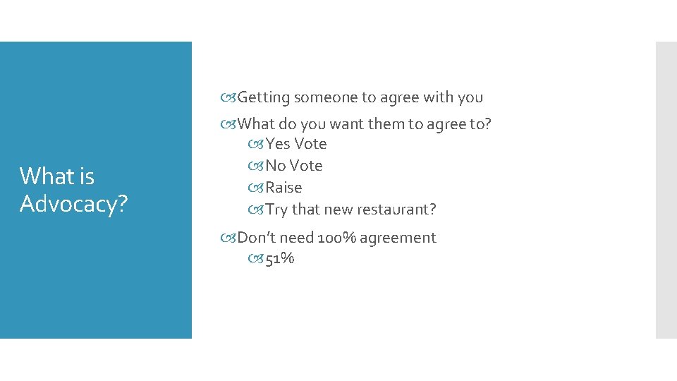  Getting someone to agree with you What is Advocacy? What do you want