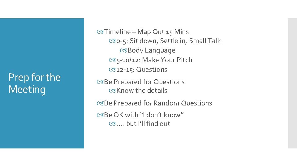 Prep for the Meeting Timeline – Map Out 15 Mins 0 -5: Sit down,