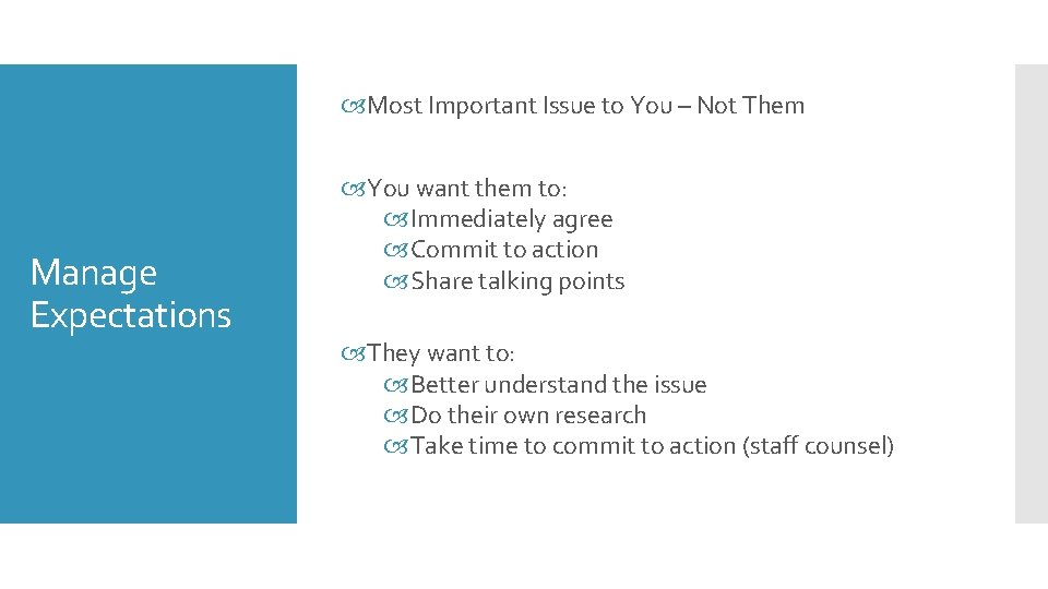 Most Important Issue to You – Not Them Manage Expectations You want them