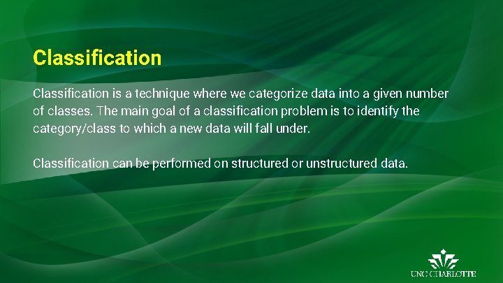 Classification is a technique where we categorize data into a given number of classes.