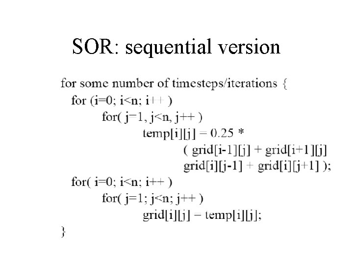 SOR: sequential version SOR: sequential version