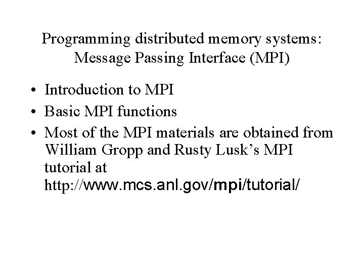 Programming distributed memory systems: Message Passing Interface (MPI) • Introduction to MPI • Basic Programming distributed memory systems: Message Passing Interface (MPI) • Introduction to MPI • Basic