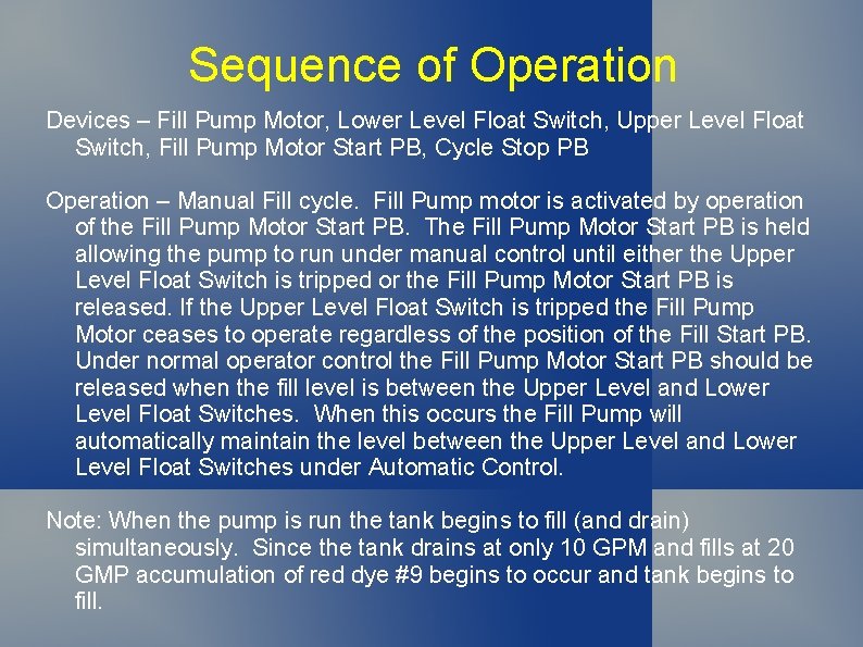 Sequence of Operation Devices – Fill Pump Motor, Lower Level Float Switch, Upper Level