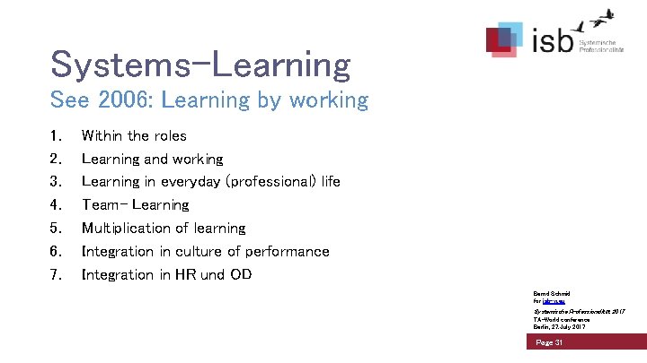 Systems-Learning See 2006: Learning by working 1. 2. 3. 4. 5. 6. 7. Within