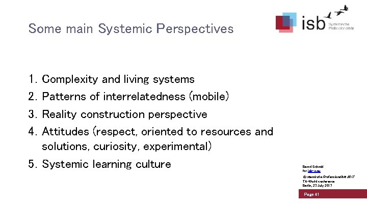 Some main Systemic Perspectives 1. 2. 3. 4. Complexity and living systems Patterns of