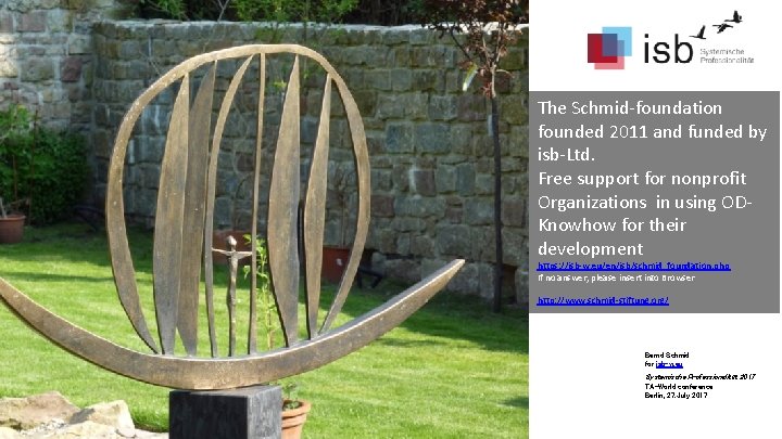 The Schmid-foundation founded 2011 and funded by isb-Ltd. Free support for nonprofit Organizations in
