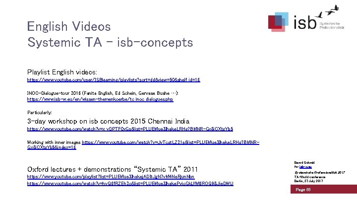 English Videos Systemic TA – isb-concepts Playlist English videos: https: //www. youtube. com/user/ISBlearning/playlists? sort=dd&view=50&shelf_id=16