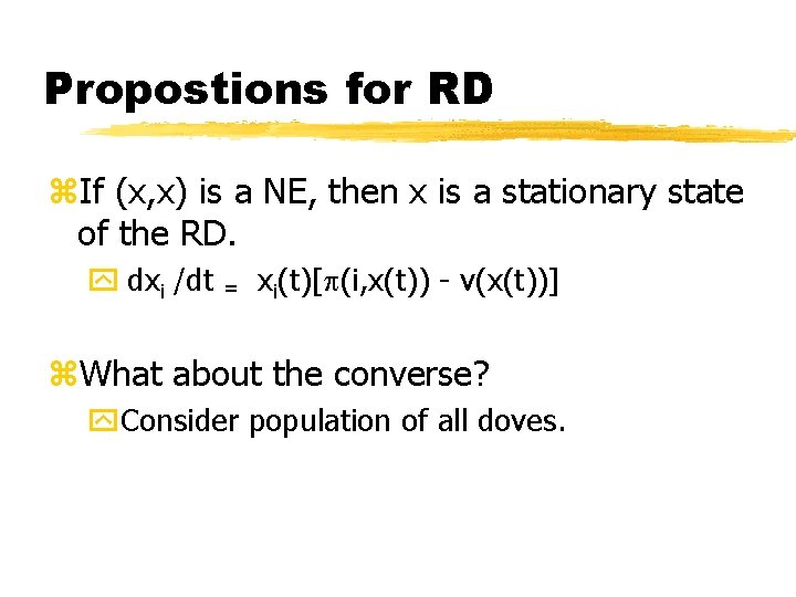 Propostions for RD z. If (x, x) is a NE, then x is a