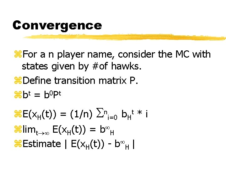 Convergence z. For a n player name, consider the MC with states given by
