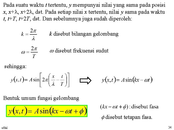 Pada suatu waktu t tertentu, y mempunyai nilai yang sama pada posisi x, x+l,